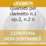 Quartetti per clarinetto n.1 op.2, n.2 o