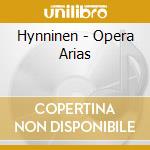 Hynninen - Opera Arias cd musicale