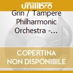 Grin / Tampere Philharmonic Orchestra - Symphonies 2 & 4 cd musicale di Grin / Tampere Philharmonic Orchestra