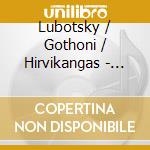 Lubotsky / Gothoni / Hirvikangas - Piano cd musicale