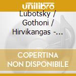 Lubotsky / Gothoni / Hirvikangas - Piano cd