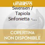 Swensen / Tapiola Sinfonietta - Symphony 14 cd musicale