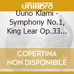 Uuno Klami - Symphony No.1, King Lear Op.33 - Ollila-hannikainen Tuomas Dir /Tampere Philharmonic Orchestra cd