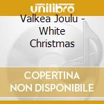 Valkea Joulu - White Christmas cd