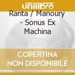 Ranta / Manoury - Sonus Ex Machina cd