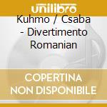 Kuhmo / Csaba - Divertimento Romanian cd