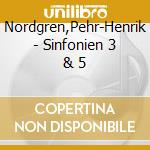 Nordgren,Pehr-Henrik - Sinfonien 3 & 5 cd