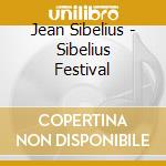 Jean Sibelius - Sibelius Festival cd musicale di Jean Sibelius