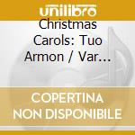 Christmas Carols: Tuo Armon / Var - Christmas Carols: Tuo Armon / Var cd musicale