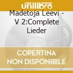 Madetoja Leevi - V 2:Complete Lieder cd