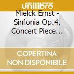 Mielck Ernst - Sinfonia Op.4, Concert Piece Op.8 - Oramo Sakari Dir /john Storgards, Violino, Finnish Radio Symphony Orchestra cd