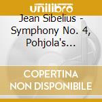 Jean Sibelius - Symphony No. 4, Pohjola's Daughter, Finlandia cd