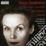 Saariaho Kaija - Du Cristal, A La Fumee, Nymphea, Sept Papillons cd