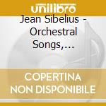 Jean Sibelius - Orchestral Songs, Luonnotar (Sacd)