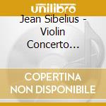 Jean Sibelius - Violin Concerto Op.47, The Bard Op.64, The Wood Nymph Op.15 cd musicale di Jean Sibelius