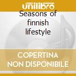 Seasons of finnish lifestyle cd