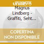Magnus Lindberg - Graffiti, Seht Die Sonne cd
