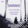 Kaija Saariaho - D'om Le Vrai Sens, Laterna Magica, Leino Songs cd musicale di Kaija Saariaho