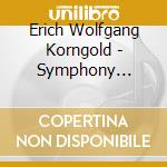 Erich Wolfgang Korngold - Symphony Op.40, Dance In The Old Style cd musicale di Korngold erich wolf