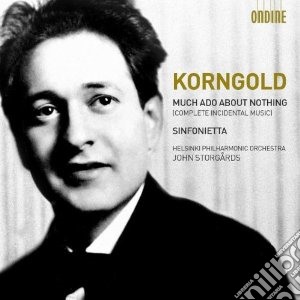 Erich Wolfgang Korngold - Much Ado About Nothing Op.11, Sinfonietta Op.5 (2 Cd) cd musicale di Korngold erich wolf