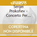 Sergei Prokofiev - Concerto Per Pianoforte N.1 Op.10, N.3 Op.26, N.4 Op.53 cd
