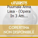 Puumala Anna Liisa - (Opera In 3 Atti E Un Prologo) - Soderblom Jan Dir (2 Cd) cd