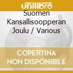 Suomen Kansallisoopperan Joulu / Various cd musicale di Ondine