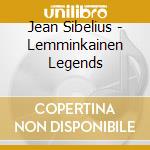 Jean Sibelius - Lemminkainen Legends cd