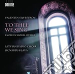 Valentin Silvestrov - To Thee We Sing , Sacred Coral Works (Sacd)