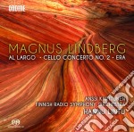 Magnus Lindberg - Al Largo, Concerto Per Violoncello N.2, Era (Sacd)