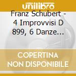 Franz Schubert - 4 Improvvisi D 899, 6 Danze Tedesche D 820, Momenti Musicali D 780 cd