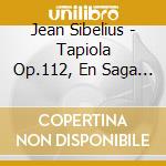 Jean Sibelius - Tapiola Op.112, En Saga Op.9, 8 Songs (Sacd) cd musicale di Sibelius