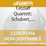 Tetzlaff Quartett: Schubert, Haydn - String Quartets cd musicale di Tetzlaff Quartet