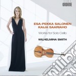 Esa-Pekka Salonen / Kaija Saariaho - Werke Fur Violoncello-Solo