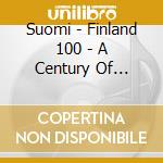 Suomi - Finland 100 - A Century Of Finnish Classics (5 Cd) cd musicale di Suomi