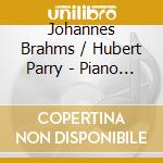 Johannes Brahms / Hubert Parry - Piano Quartet In G Minor / Elegy For Johannes Brahms cd musicale di Brahms / Gavle Symphony Orchestra