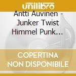 Antti Auvinen - Junker Twist Himmel Punk Turbo Aria cd