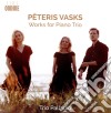 Peteris Vasks - Works For Piano Trio cd