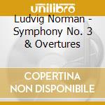 Ludvig Norman - Symphony No. 3 & Overtures cd