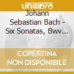 Johann Sebastian Bach - Six Sonatas, Bwv 1014 -1019 (2 Cd) cd