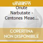 Onute Narbutaite - Centones Meae Urbi cd