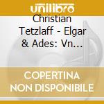 Christian Tetzlaff - Elgar & Ades: Vn Cons cd