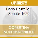 Dario Castello - Sonate 1629 cd musicale di Musica Fiata/Wilson