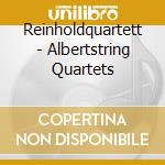 Reinholdquartett - Albertstring Quartets cd