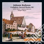 Johann Kuhnau - Complete Sacred Works III