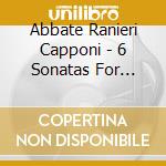 Abbate Ranieri Capponi - 6 Sonatas For Mandolin & Basso Continuo cd