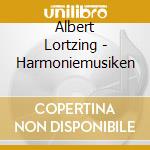 Albert Lortzing - Harmoniemusiken