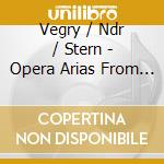 Vegry / Ndr / Stern - Opera Arias From Catone In Utica. Achille In Sciro. La Zingara. Lamore Artigiano. Le Serve Rivali And Lopera Seria cd