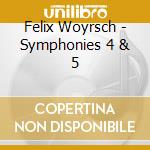 Felix Woyrsch - Symphonies 4 & 5 cd