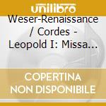 Weser-Renaissance / Cordes - Leopold I: Missa Pro Defunctis / Tres Lectiones / Motetto De Septem Doloribus Beatae Mariae Virginis cd